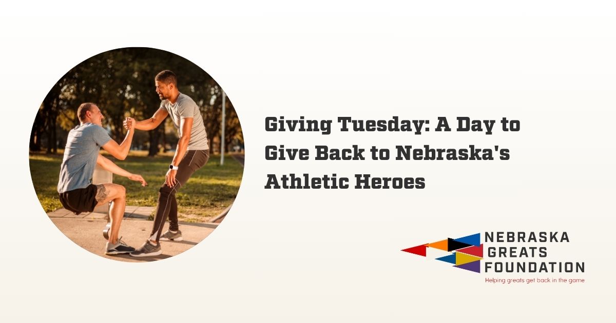 Giving Tuesday: A Day to Give Back to Nebraska’s Athletic Heroes